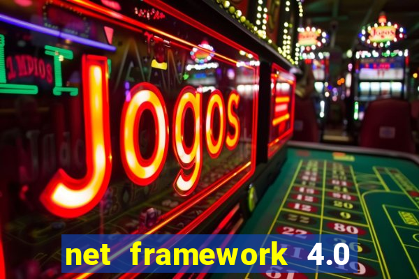 net framework 4.0 v 30319